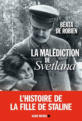 Couverture de la biographie de la fille de Staline - La malédiction de Svetlana - par Beata de Robien